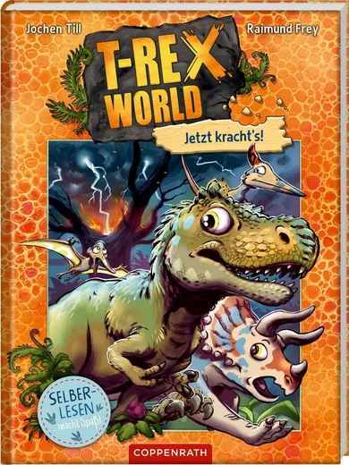 Coppenrath T-Rex World Leseanfänger Bd. 3 Jetzt kracht es Jochen Till